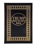 Donald Trump Signed "How to Get Rich" Leatherbound Easton Press Collector Edition Book (Beckett GEM MT 10)